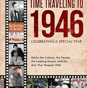 Time Traveling to 1946: Celebrating a Special Year
